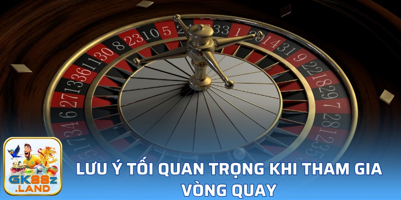 Chú ý cần nắm vững khi tham gia tựa game Roulette